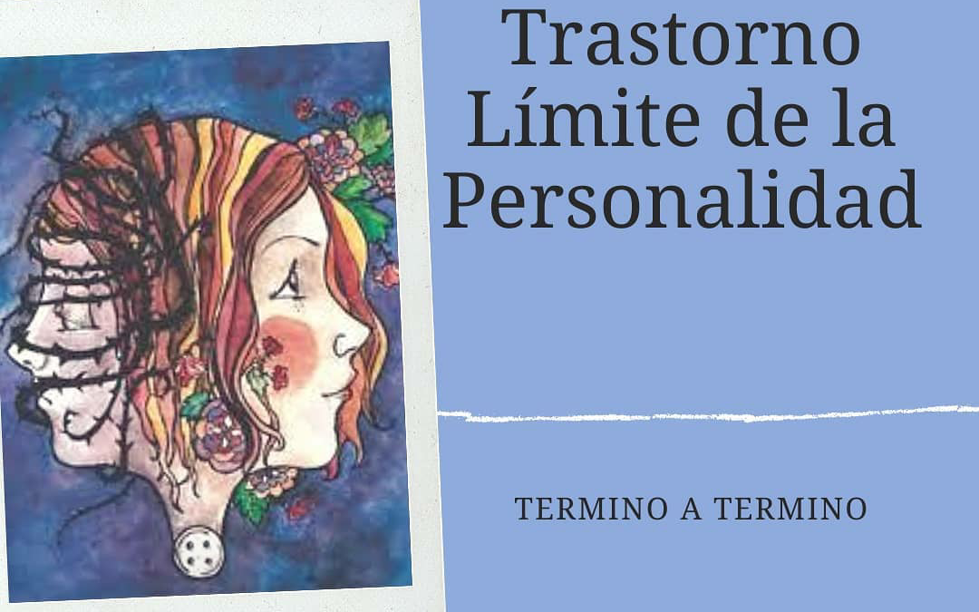 Trastorno Límite de la Personalidad: Término a Término.