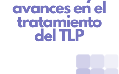 Desafíos y Avances en el Tratamiento del TLP: Lo que Todo Profesional de la Salud Mental Debe Saber