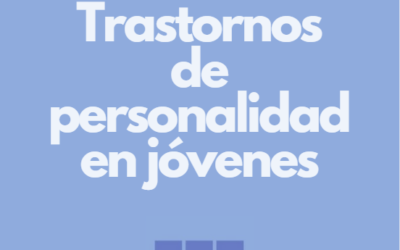 Trastornos de personalidad en la gente joven