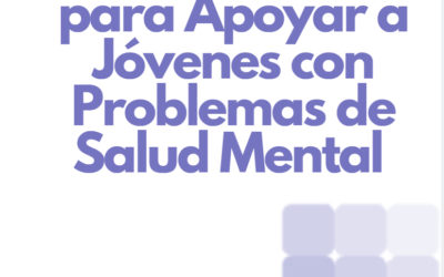 Estrategias para Apoyar a Jóvenes con Problemas de Salud Mental